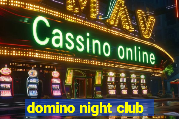 domino night club